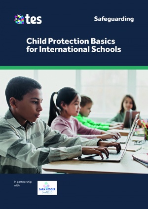 Child Protection Basics for International Schools